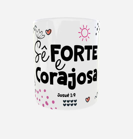 Sê Forte e Corajosa